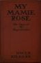 [Gutenberg 45684] • My Mamie Rose: The Story of My Regeneration